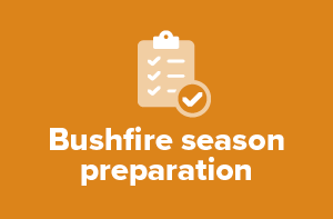 Bushfire season preparation